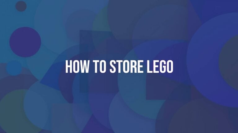How to Store LEGO