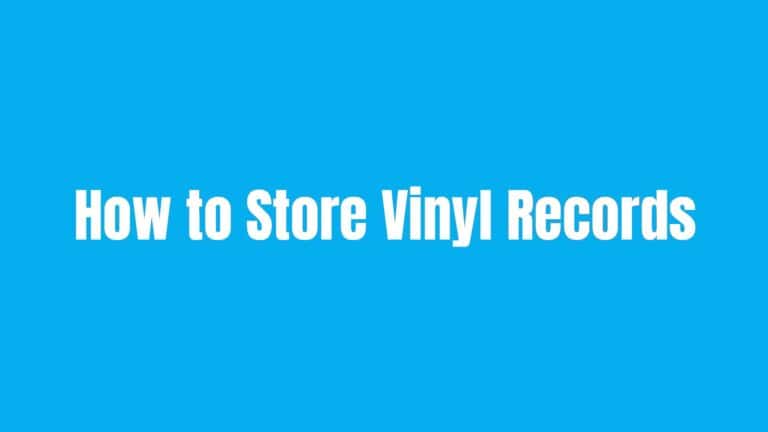How to Store Vinyl Records