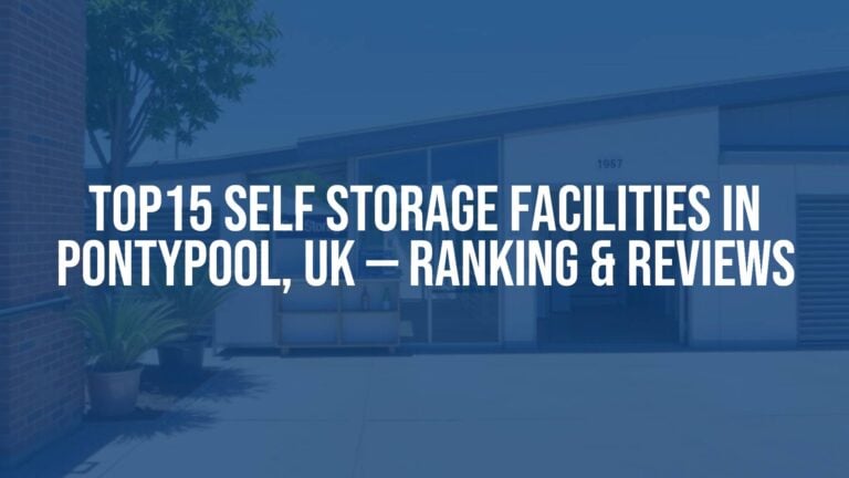 TOP15 self storage facilities in Pontypool, UK — Ranking & Reviews