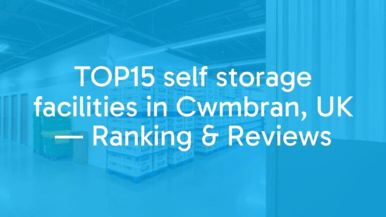 TOP15 self storage facilities in Cwmbran, UK — Ranking & Reviews