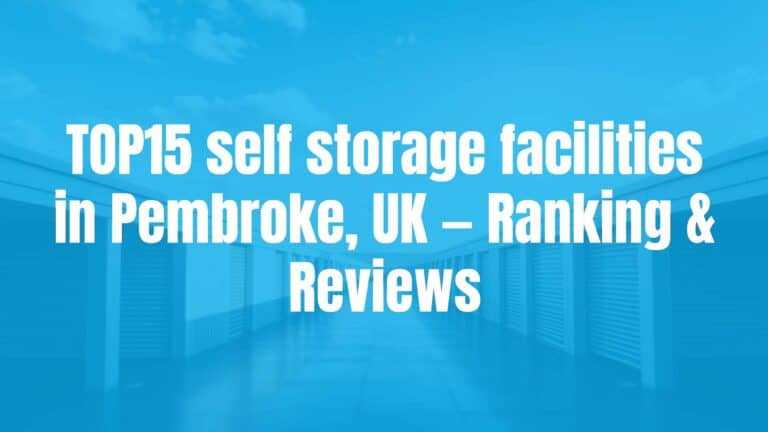 TOP15 self storage facilities in Pembroke, UK — Ranking & Reviews