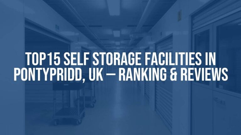 TOP15 self storage facilities in Pontypridd, UK — Ranking & Reviews
