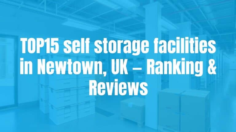 TOP15 self storage facilities in Newtown, UK — Ranking & Reviews
