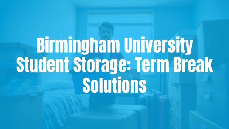 Birmingham University Student Storage: Term Break Solutions