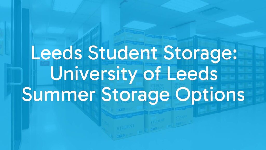 A secure storage facility with neatly stacked student boxes, University of Leeds logo visible, bright and organized interior, realistic.